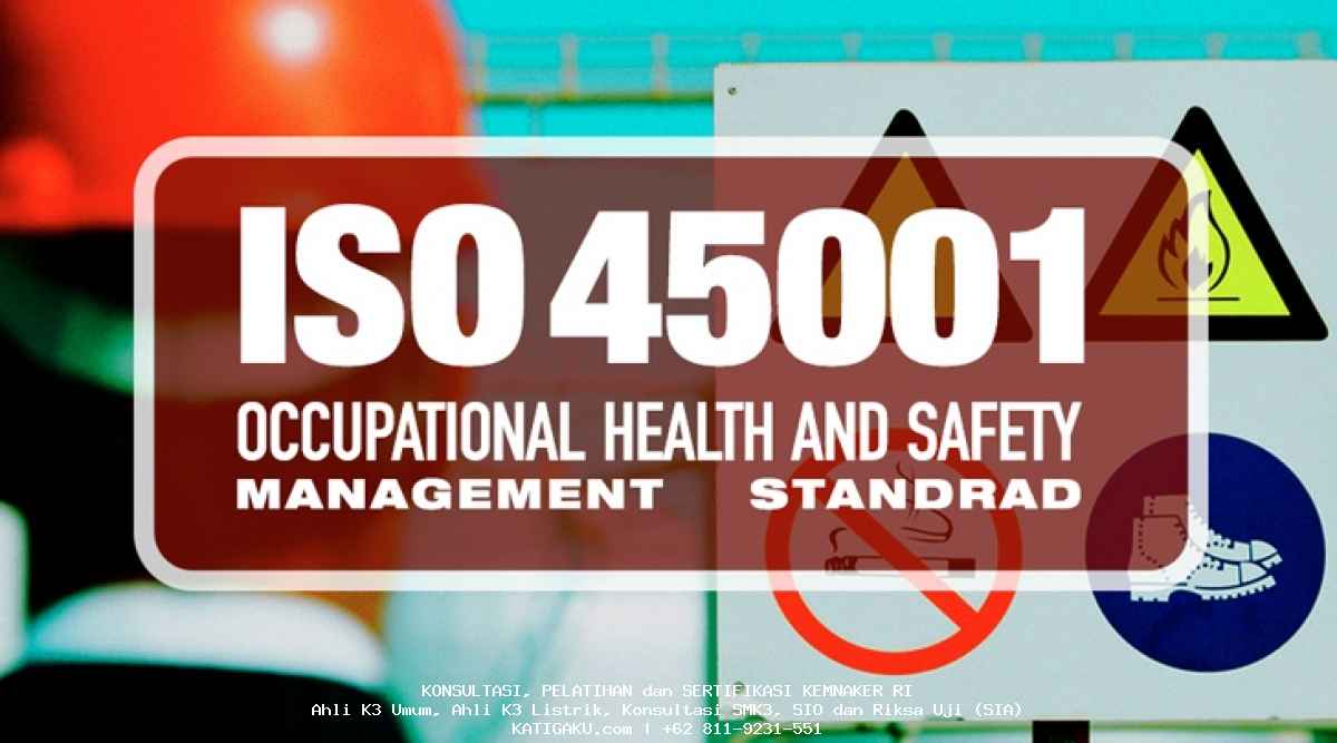 Apa Manfaat ISO 45001 : 2018 Untuk organisasi ?